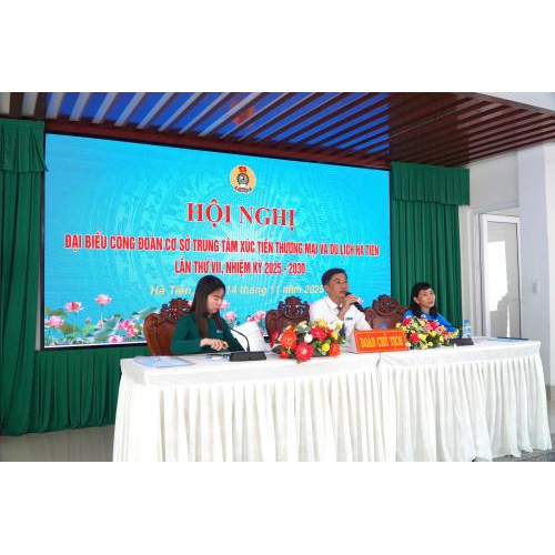 Hội nghị đại biểu công đoàn cơ sở Trung tâm Xúc tiến Thương mại và Du lịch Hà Tiên khóa VII, nhiệm kỳ 2025 – 2030